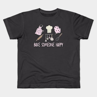 Bake Someone Happy Baking Tools Kids T-Shirt